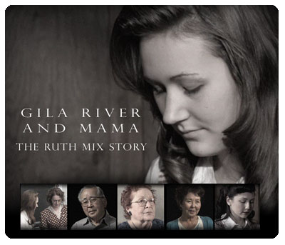 Gila River And Mama: The Ruth Mix Story - http:www.gilariverandmama.com